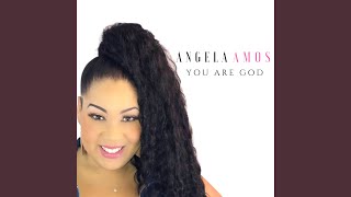 Miniatura de "Angela Amos - You Are God"