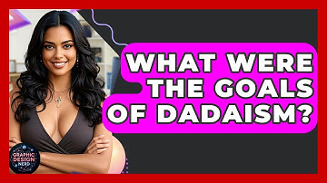 What Were The Goals Of Dadaism? - Graphic Design Nerd