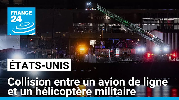 Collision entre un avion de ligne et un hélicoptère militaire au-dessus de l'aéroport de Washington