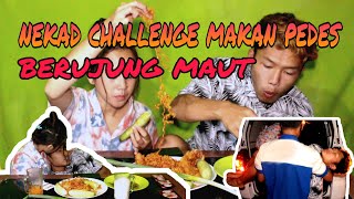 MENANTANG MAUT | NEKAD CHALLENGE MAKAN PEDES TAK DISANGKA SAMPAI DI BAWA AMBULANCE😱