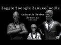 Zzz animatic scene series scene 22 zaggle zooogle series