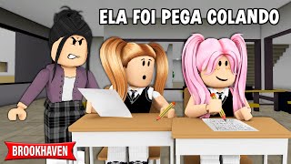 MINHA AMIGA FOI PEGA COLANDO NA PROVA! Historinhas Brookhaven 🏡 RP │ ROBLOX