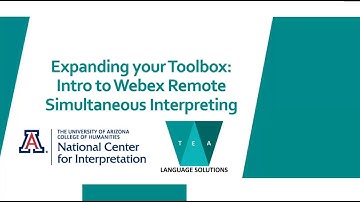 Expanding your Toolbox: Intro to Webex for Remote Simultaneous Interpreting