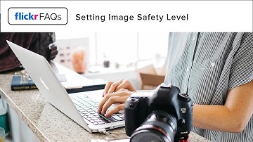 Flickr FAQs: Setting The Safety Level Of Your Images