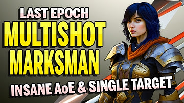 Last Epoch MARKSMAN: A Must-Try Build