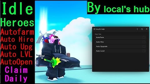 Idle Heroes Script | Autofarm, Auto Hire, Auto Upg, Auto LVL, Auto Open, Claim Daily. [LuaXe]