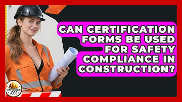 Can Certification Forms Be Used for Safety Compliance in Construction? - Construction Jobs