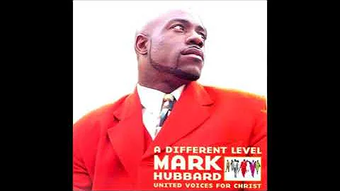 He Laid His Hands on Me - Mark Hubbard and The Uni...