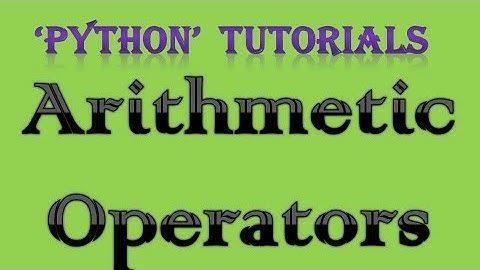 5. Arithmatic Operators in Python Tutorial