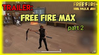 Trailer: FREE FIRE MAX PART 2  STAY TUNED