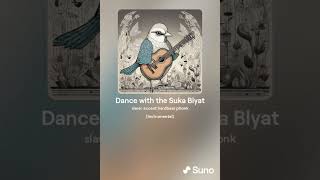 Sunoai - Dance With The Russian B Suka Blyat