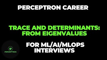 Calculating Trace and Determinants from eigenvalue. MLOps and ML interview question .