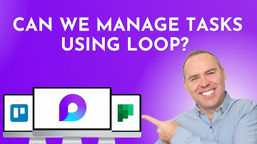 How to Manage Tasks & Plans using Microsoft Loop (2024)