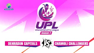 Dehradun Capitals V/s Chamoli Challengers | Uttarakhand Pro League Season 2