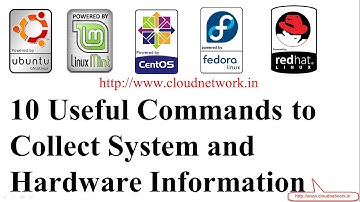 10 Useful Commands to Collect System and Hardware Information in Redhat Linux 7 & Ubuntu 15.04