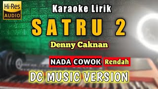 SATRU 2 Karaoke Nada Rendah - Denny Caknan Satru 2 Karaoke Nada  Cowok
