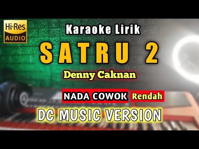 SATRU 2 Karaoke Nada Rendah - Denny Caknan Satru 2 Karaoke Nada  Cowok class=