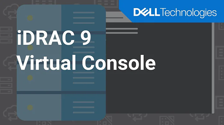 How to use the iDRAC9 virtual Console to access your Dell EMC PowerEdge Server remotely