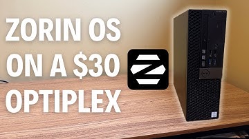 Zorin OS on a $30 Optiplex
