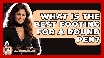 What Is The Best Footing For A Round Pen? - The Horses Stable