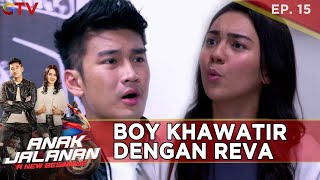 BOY KHAWATIR TERHADAP KONDISI REVA - ANAK JALANAN