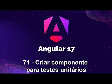 Angular 17 - 71 Criar componente para testes unitários