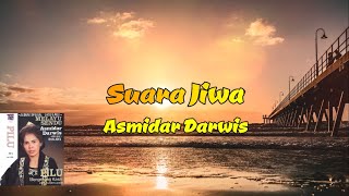 Suara Jiwa - Asmidar Darwis (Lirik Lagu)