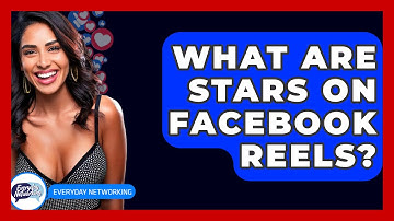 What Are Stars on Facebook Reels? - Everyday-Networking