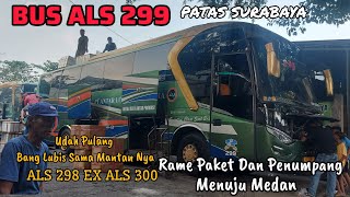 Bang Lubis Cincu ALS 300 Sudah Pulang ke Medan Bersama Mantan || Bus ALS 299 Full Sewa Menuju Medan
