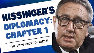 Did Henry Kissinger PREDICT the FUTURE Diplomacy Chapter 1
