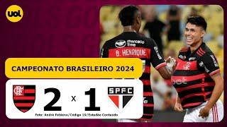 FLAMENGO 2 X 1 SÃO PAULO - CAMPEONATO BRASILEIRO 2024; VEJA OS GOLS
