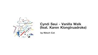 Cyndi Seui - Vanilla Walk (feat. Karen Klongtruadroke)