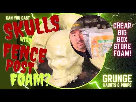 Casting Cheap Skulls with Fence Post Foam!