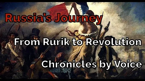 Russia’s Journey - From Rurik to Revolution - Chronicles by Voice #history