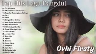 Top Hits Lagu Dangdut Ovhi Firsty