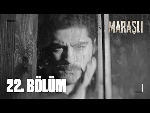 Maraşlı 22. Bölüm