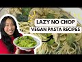 Lazy vegan recipes  no chop fast pasta recipes