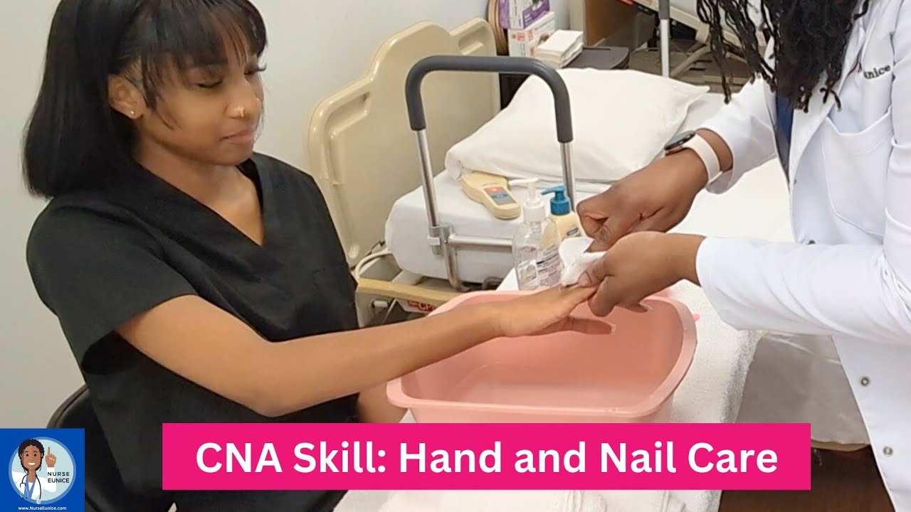 CNA Skill Hand and Nail Care YouTube
