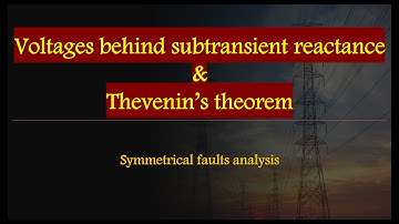 Voltages behind subtransient reactance & Thevenin’s theorem