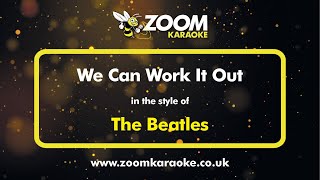 Video thumbnail of "The Beatles - We Can Work It Out - Karaoke Version from Zoom Karaoke"