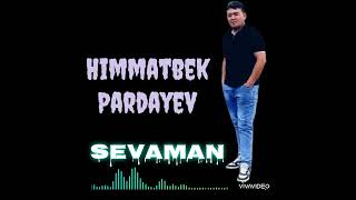 Himmatbek Pardayev Sevaman..