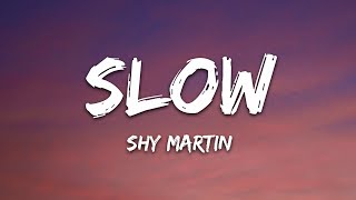 SHY Martin - Slow (Lyrics)
