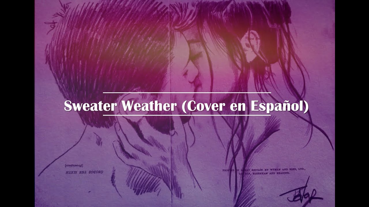 Sweater Weather Cover en Español YouTube