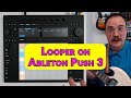 How To Use Looper on Ableton Push 3 Standalone