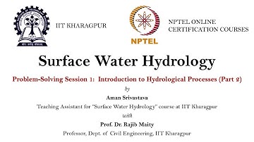 Problem Solving Session 1 (Part 2): Estimating Water Budget_Surface Water Hydrology_IIT Kharagpur