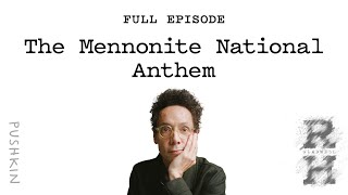 The Mennonite National Anthem | Revisionist History | Malcolm Gladwell