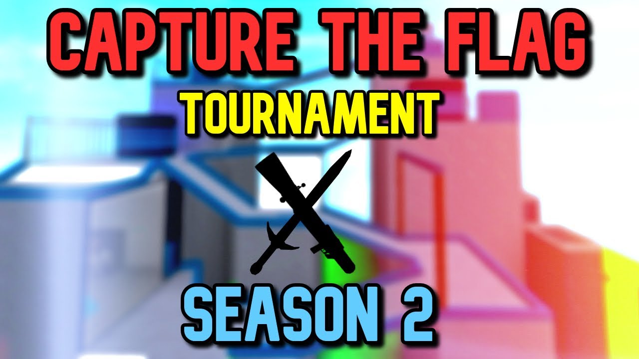 SEASON 2 Tournament! Roblox Capture The Flag - YouTube