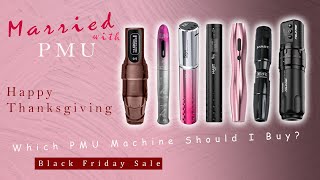 Which pmu machine should i buy | Thanksgiving Black Friday Sale |