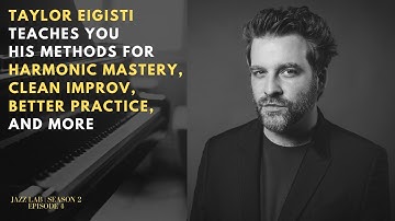 Jazz Piano Genius Taylor Eigsti Unveils His Tips for Practice, Improv, & Harmony | Jazz Lab Ep. 8