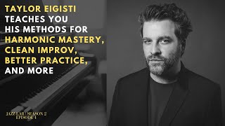 Jazz Piano Genius Taylor Eigsti Unveils His Tips for Practice, Improv, \u0026 Harmony | Jazz Lab Ep. 8